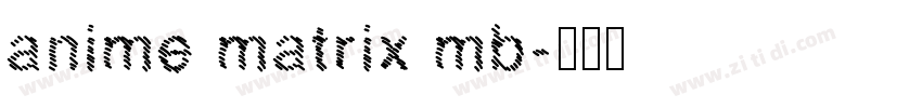 anime matrix mb字体转换
